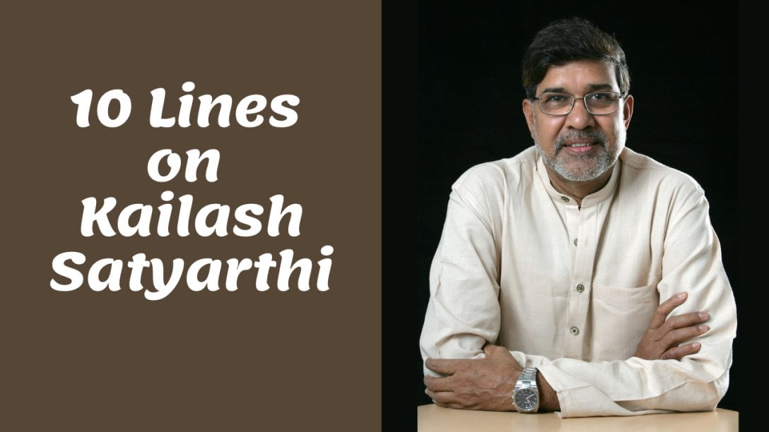 10 lines on Kailash Satyarthi in English